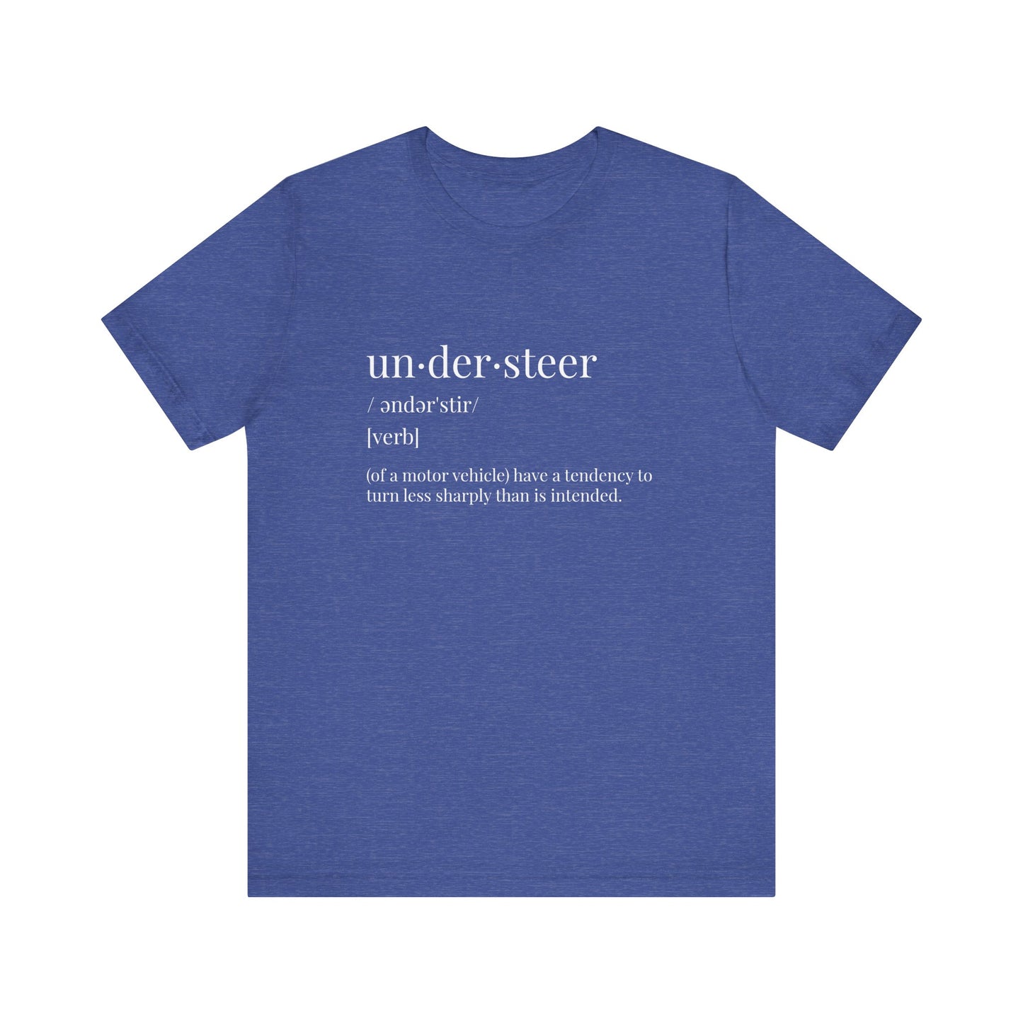 Understeer Definition Formula 1 Unisex T-Shirt