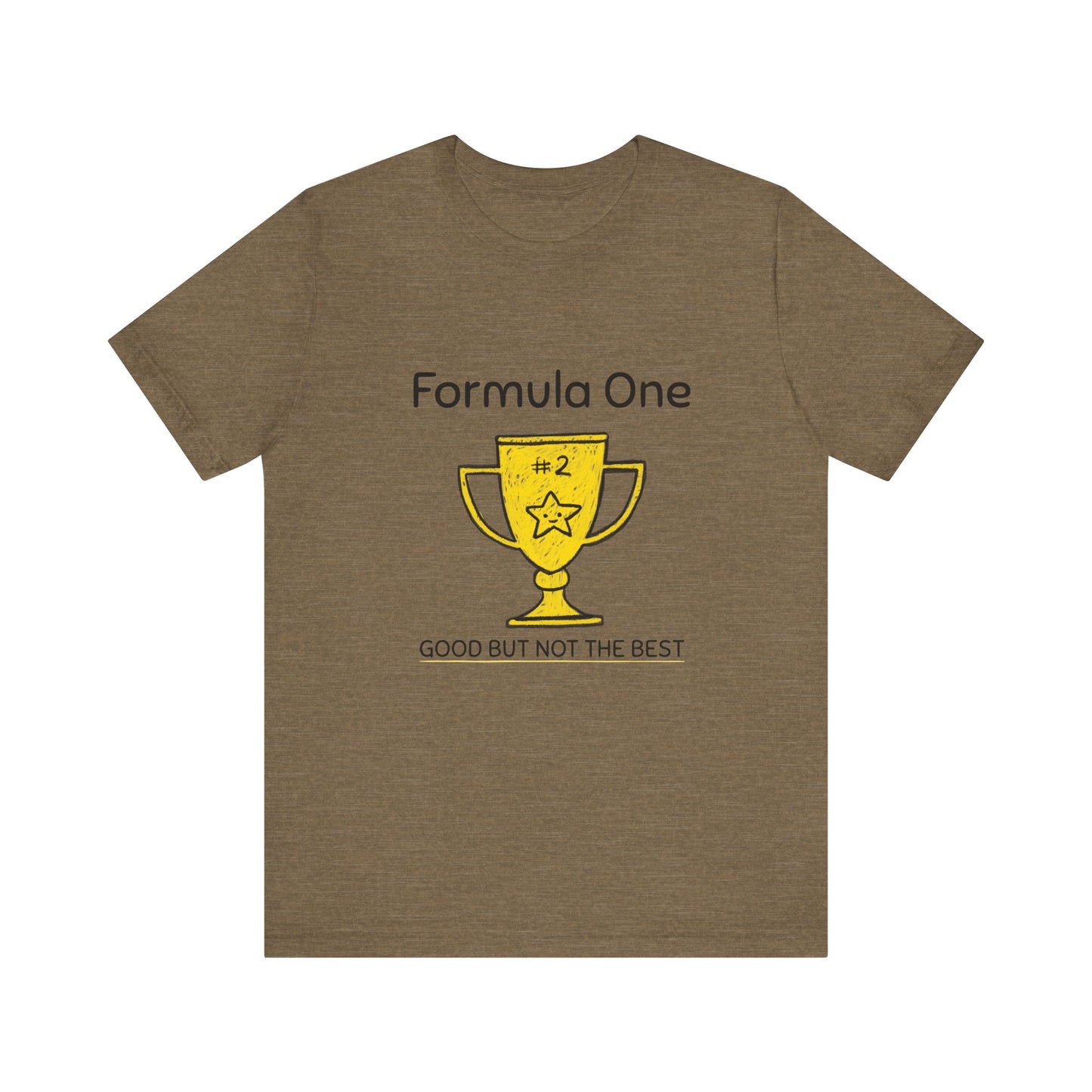 2nd Place is Good But NOT the Best Formula 1 Unisex T-Shirt