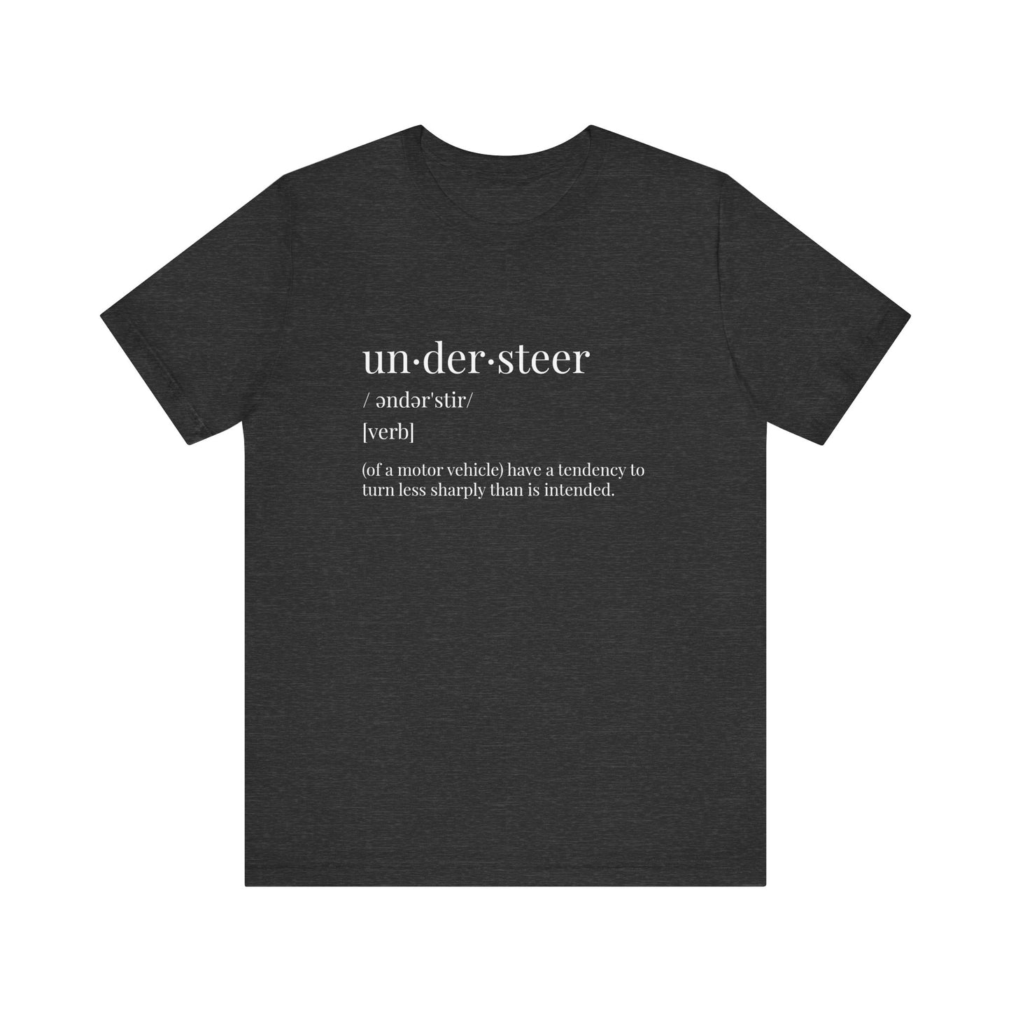 Understeer Definition Formula 1 Unisex T-Shirt