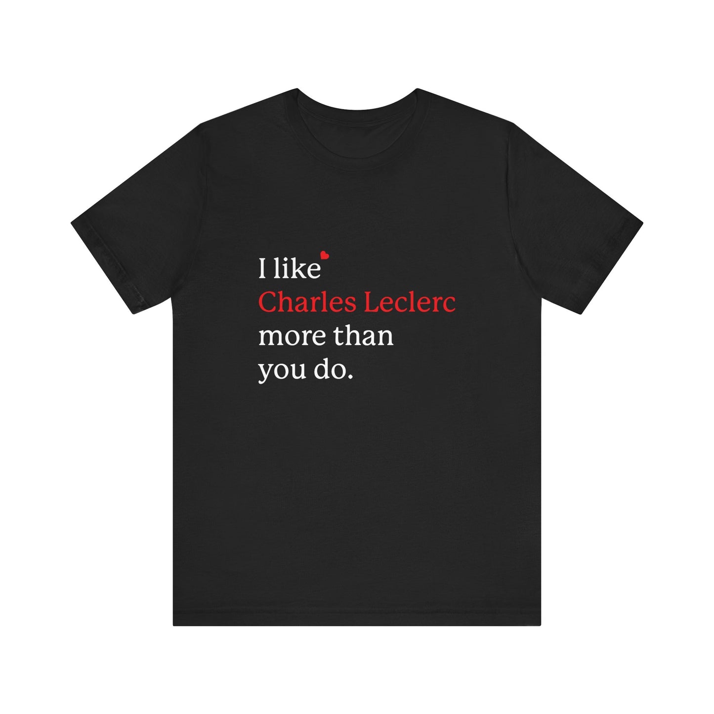 Formula 1 I like Charles LeClerc Unisex T-Shirt