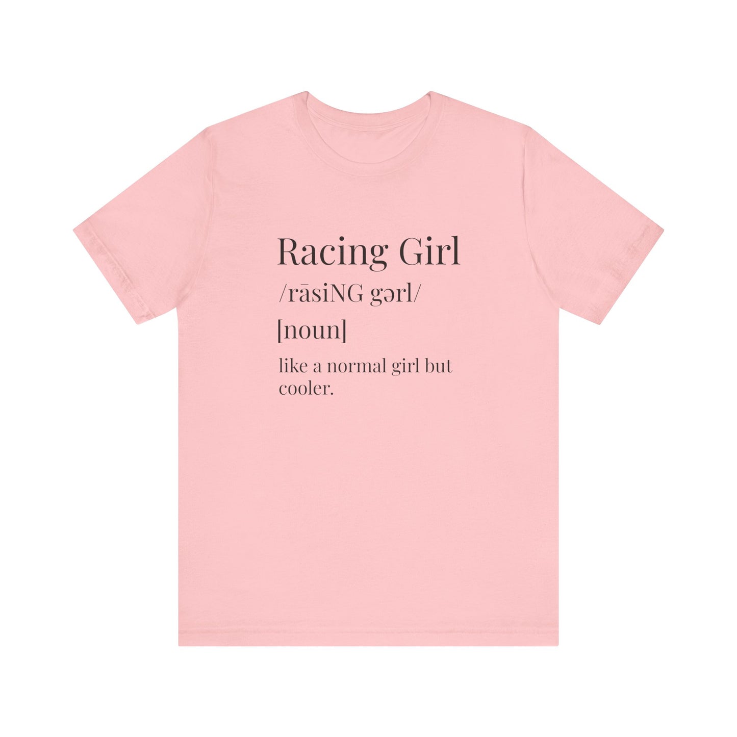 Racing Girl Definition Unisex T-Shirt