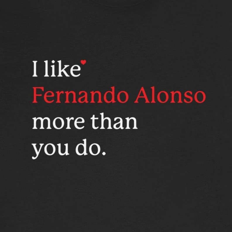 Formula 1 I like Fernado Alonso Unisex T-Shirt