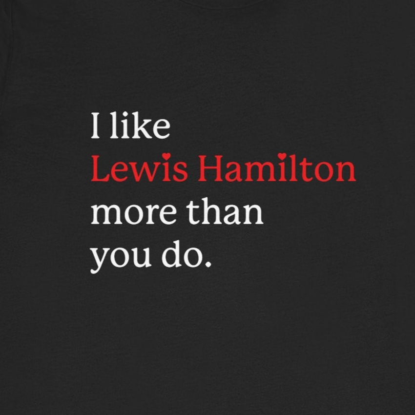 Formula 1 I like Lewis Hamilton Unisex T-Shirt