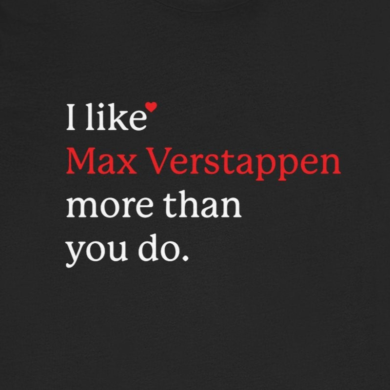 Formula 1 I like Max Verstappen Unisex T-Shirt