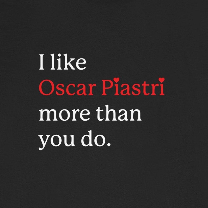 Formula 1 I like Oscar Piastri Unisex T-Shirt